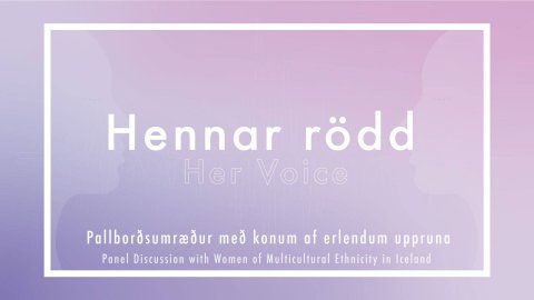 Hennar rödd - pallborðsumræður með konum af erlendum uppruna